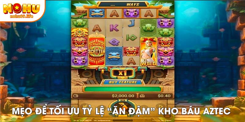 Mẹo chơi kho báu Aztec giành chiến thắng