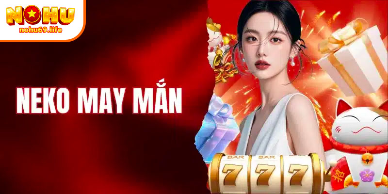 Neko may mắn Nohu69