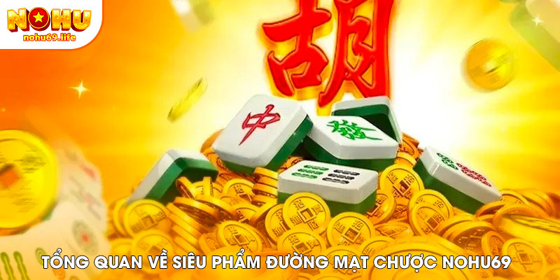 Tổng quan về trò chơi Đường Mạt Chược